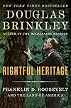 Rightful Heritage: Franklin D. Roosevelt and the Land of America