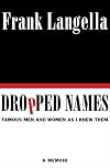 Dropped Names: Famous Men and Women as I Knew Them