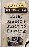 Supernatural: Bobby Singer's Guide to Hunting