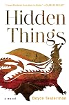 Hidden Things: A Novel