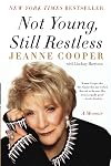 Not Young, Still Restless: A Memoir