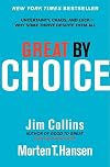 Great by Choice: Uncertainty, Chaos, and Luck&mdash;Why Some Thrive Despite Them All