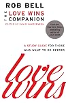 The Love Wins Companion: A Study Guide for Those Who Want to Go Deeper