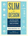 Slim by Design: Mindless Eating Solutions for Everyday Life