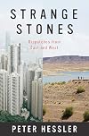 Strange Stones: Dispatches from East and West