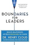 Boundaries for Leaders: Results, Relationships, and Being Ridiculously in Charge