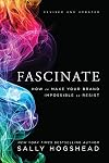 Fascinate, Revised and Updated: How to Make Your Brand Impossible to Resist