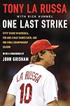 One Last Strike: Fifty Years in Baseball, Ten and a Half Games Back, and One Final Championship Season