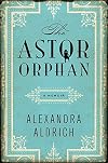 The Astor Orphan: A Memoir