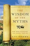 The Wisdom of the Myths: How Greek Mythology Can Change Your Life (Learning to Live)