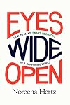 Eyes Wide Open: How to Make Smart Decisions in a Confusing World
