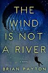 The Wind Is Not a River