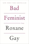 Bad Feminist: Essays
