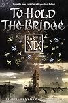 To Hold the Bridge: Tales from the Old Kingdom and Beyond