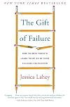 The Gift of Failure: How the Best Parents Learn to Let Go So Their Children Can Succeed