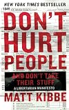 Don't Hurt People and Don't Take Their Stuff: A Libertarian Manifesto