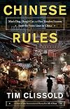 Chinese Rules: Mao's Dog, Deng's Cat, and Five Timeless Lessons from the Front Lines in China