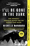 I'll Be Gone in the Dark: One Woman's Obsessive Search for the Golden State Killer