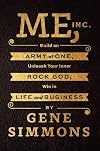 Me, Inc.: Build an Army of One, Unleash Your Inner Rock God, Win in Life and Business