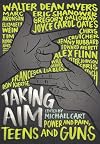 Taking Aim: Power and Pain, Teens and Guns
