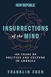 Insurrections of the Mind: 100 Years of Politics and Culture in America