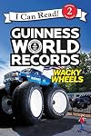 Guinness World Records: Wacky Wheels (I Can Read Level 2)