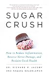 Sugar Crush: How to Reduce Inflammation, Reverse Nerve Damage, and Reclaim Good Health