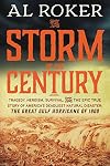The Storm of the Century: Tragedy, Heroism, Survival, and the Epic True Story of America's Deadliest Natural Disaster: The Great Gulf Hurricane of 1900