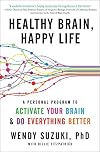Healthy Brain, Happy Life: A Personal Program to Activate Your Brain and Do Everything Better