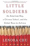 Little Soldiers: An American Boy, a Chinese School, and the Global Race to Achieve
