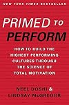 Primed to Perform: How to Build the Highest Performing Cultures Through the Science of Total Motivation