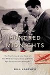 Eve of a Hundred Midnights: The Star-Crossed Love Story of Two WWII Correspondents and Their Epic Escape Across the Pacific