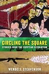 Circling the Square: Stories from the Egyptian Revolution
