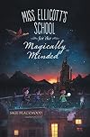 Miss Ellicott's School for the Magically Minded