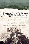 Jungle of Stone: The Extraordinary Journey of John L. Stephens and Frederick Catherwood, and the Discovery of the Lost Civilization of the Maya