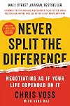 Never Split the Difference: Negotiating As If Your Life Depended on It