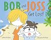 Bob and Joss Get Lost!
