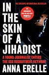 In the Skin of a Jihadist: A Young Journalist Enters the ISIS Recruitment Network