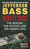 Identity Crisis: The Murder, the Mystery, and the Missing DNA