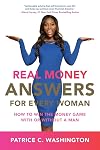 Real Money Answers for Every Woman: How to Win the Money Game With or Without a Man