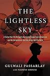 The Lightless Sky: A Twelve-Year-Old Refugee's Harrowing Escape from Afghanistan and His Extraordinary Journey Across Half the World