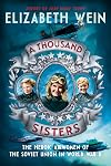A Thousand Sisters: The Heroic Airwomen of the Soviet Union in World War II
