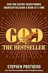 God the Bestseller: How One Editor Transformed American Religion a Book at a Time