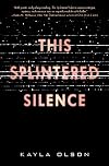 This Splintered Silence