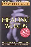 Healing Words: The Power of Prayer and the Practice of Medicine