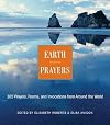 Earth Prayers From around the World: 365 Prayers, Poems, and Invocations for Honoring the Earth