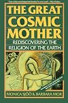 The Great Cosmic Mother: Rediscovering the Religion of the Earth