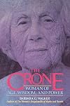 The Crone: Woman of Age, Wisdom, and Power - Barbara G. Walker