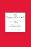 The Essential Kabbalah: The Heart of Jewish Mysticism