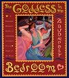 The Goddess in the Bedroom: Passionate Woman's Guide to Celebrating Sexuality Every Night of the Week, A